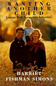 Wanting Another Child: Coping With Secondary Infertility