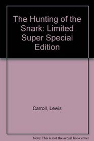 The Hunting of the Snark: Limited Super Special Edition