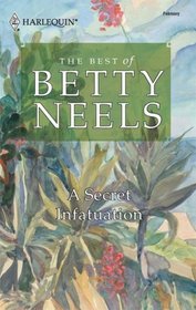 A Secret Infatuation (Best of Betty Neels)