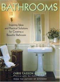 Bathrooms : Inspiring Ideas and Practical Solutions for Creating a Beautiful Bathroom