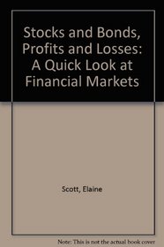 Stocks and Bonds, Profits and Losses: A Quick Look at Financial Markets