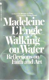 Madeleine L'Engle Walking on Water Reflections on Faith and Art