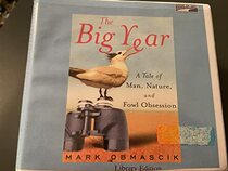 The Big Year: A Tale of Man, Nature and Fowl Obsession
