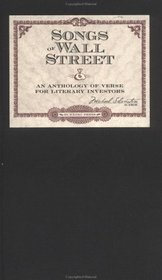 Songs of Wall Street: An Anthology of Verse For Literary Investors