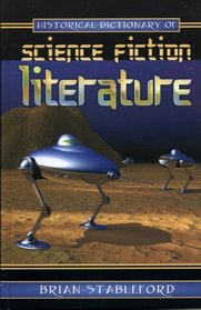 Historical Dictionary of Science Fiction Literature (Historical Dictionaries of Literature and the Arts, No. 1)