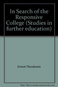 In Search of the Responsive College (Studies in further education)