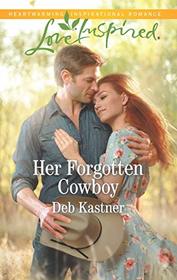 Her Forgotten Cowboy (Cowboy Country, Bk 9) (Love Inspired, No 1232)