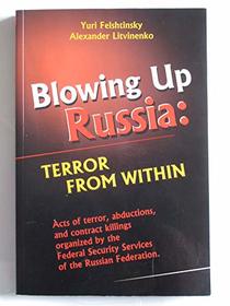 Blowing up Russia : Terror from Within