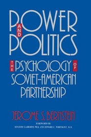 Power and Politics: The Psychology of Soviet-American Partnership