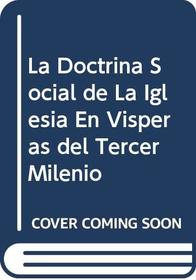 La Doctrina Social de La Iglesia En Visperas del Tercer Milenio (Coleccion Nueva evangelizacion) (Spanish Edition)