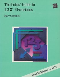 The Lotus Guide to 1-2-3: Functions (Lotus learning series)