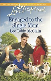 Engaged to the Single Mom (Rescue River, Bk 1) (Love Inspired, No 912)
