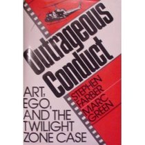 Outrageous Conduct: Art, Ego, and the Twilight Zone Case
