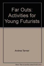 Far Outs: Activities for Young Futurists