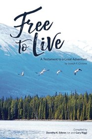 Free to Live: A Testament to a Great Adventure