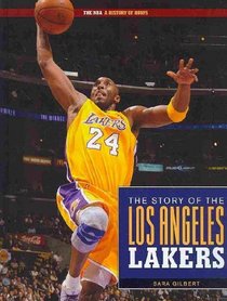 The Story of the Los Angeles Lakers (The NBA: a History of Hoops)