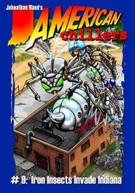 Iron Insects Invade Indiana (American Chillers, Bk 9)