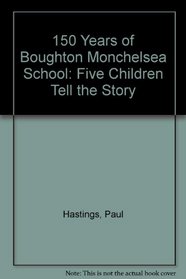 150 Years of Boughton Monchelsea School: Five Children Tell the Story