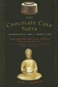 The Chocolate Cake Sutra: Ingredients for a Sweet Life