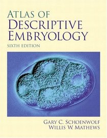 Atlas of Descriptive Embryology (6th Edition)