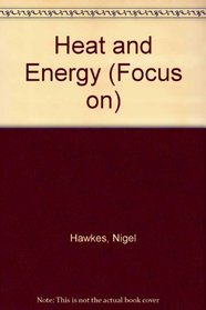 Heat and Energy (Focus on S.)