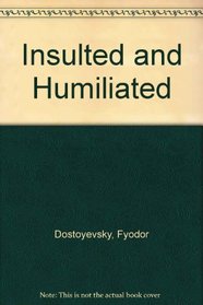Insulted and Humiliated