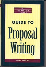 The Foundation Center's Guide to Proposal Writing (Foundation Center's Guide to Proposal Writing, 3rd ed)