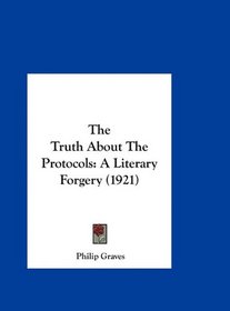 The Truth About The Protocols: A Literary Forgery (1921)