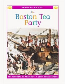The Boston Tea Party (Wonder Books Level 3 U S History)