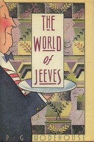 The World of Jeeves (Jeeves and Wooster, Bks 2 - 4)