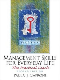 Management Skills for Everyday Life : The Practical Coach (2nd Edition)