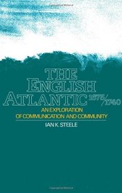 The English Atlantic, 1675-1740: An Exploration of Communication and Community