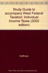 Study Guide to accompany West Federal Taxation: Individual Income Taxes (2002 edition)