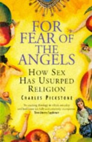 For Fear of Angels: How Sex Has Usurped Religion