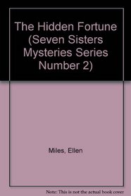 The Hidden Fortune (Seven Sisters Mysteries Series Number 2)