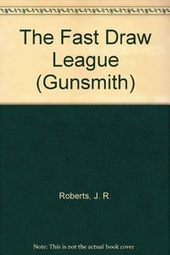 The Fast Draw League (The Gunsmith, No 64)