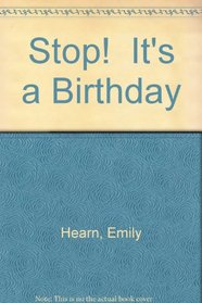 Stop!  It's a Birthday