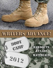 Writers Advance! Boot Camp 2012: Marching Manual