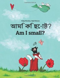 Am I small? Ami ki chota?: Children's Picture Book English-Bengali (Bilingual Edition)