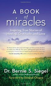 A Book of Miracles: Inspiring True Stories of Healing, Gratitude, and Love