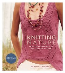 Knitting Nature: 39 Designs Inspired by Patterns in Nature