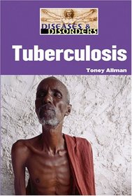 Tuberculosis (Diseases and Disorders)