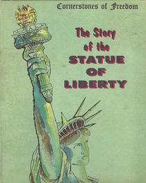 Cornerstones of Freedom The Story of the Statue of Liberty