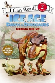 Ice Age: Dawn of the Dinosaurs: Momma Mix-Up (I Can Read Book 2)