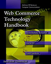 Web Commerce Technology Handbook (McGraw-Hill Series on Computer Communication)