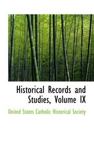 Historical Records and Studies, Volume IX