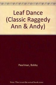 Leaf Dance (Classic Raggedy Ann  Andy (Paperback))
