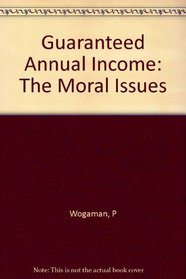 Guaranteed Annual Income: The Moral Issues