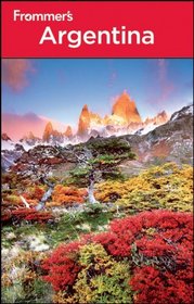 Frommer's Argentina, 3rd Edition (Frommer's Complete)