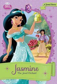 Jasmine: The Jewel Orchard (Disney Princess Early Chapter Books)
